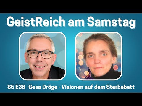 Sterbebettvisionen – mit Gesa Dröge S5E38