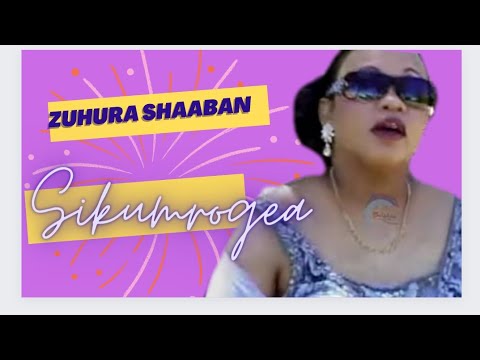 Sikumrogea - Zuhura Shaaban