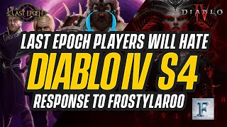 Why Last Epoch Fans Will hate Diablo IV Season 4 - Response to Frostylaroo