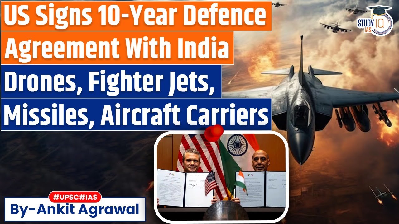 India, US sign 10-year defence agreement | Ankit Agrawal Study IQ