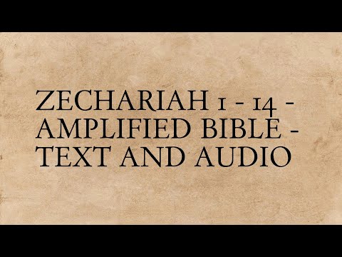 Zechariah 1 - 14 - Amplified Bible - Text And Audio