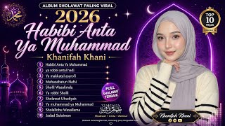 Download lagu Habibi Anta Ya Muhammad | Kumpulan Sholawat Paling Viral 2026 | Full Album | Khanifah Khani  mp3