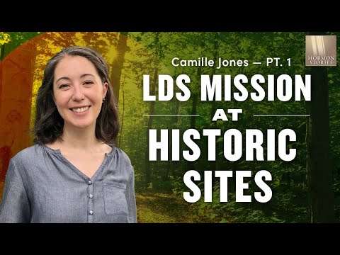 Serving a Mission at Historic Mormon Sites - What I Wish I Would’ve Known - Camille Jones p.1 - 1477