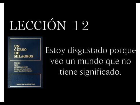 Lección 12 Un Curso de Milagros