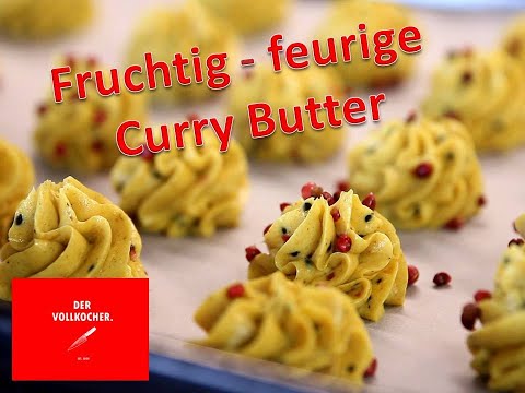 Fruchtig feurige Curry Butter für gegrilltes Geflügel, Fisch,Garnelen und Woks! So einfach geht´s!
