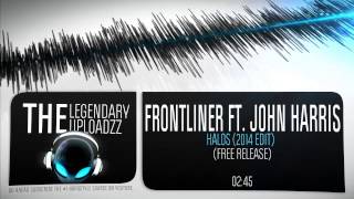 Frontliner feat. John Harris - Halos (2014 Edit) [FULL HQ + HD FREE RELEASE]