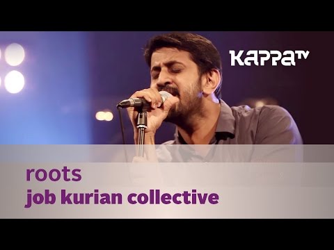 Roots - Job Kurian Collective - Music Mojo Season 3 - KappaTV