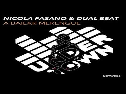 NICOLA FASANO & DUAL BEAT - A BAILAR MERENGUE (ORIGINAL MIX 2K18)