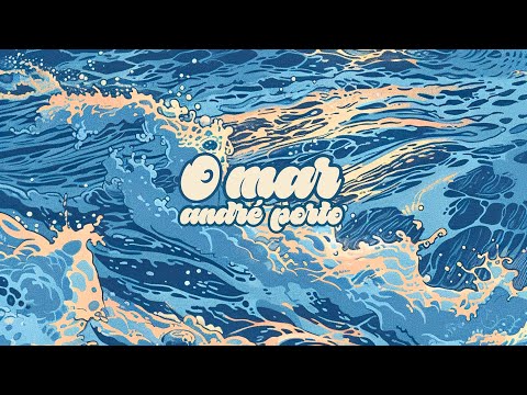 O Mar - André Porto