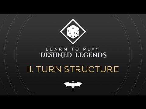 Destined Legends - Learn to Play II: Turn Structure