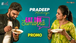 Pradeep Machiraju Promo || EAT TOK with Sumakka