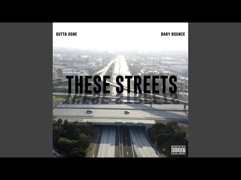 These Streets (feat. Baby Bounce)