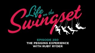 SS 250: Pegging Experience with Ruby Ryder