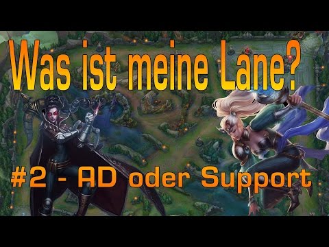 LoL: Was ist meine Lane? - #2 - AD-Carry oder Support? [Guide/Tutorial]