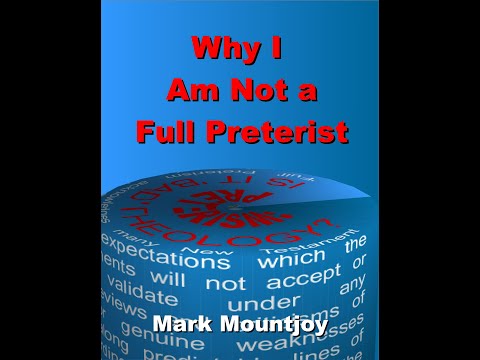 Why I Am Not a Full Preterist