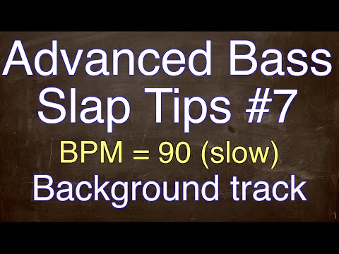 Advanced Slap Tips #7 - background track slow(BPM=90)