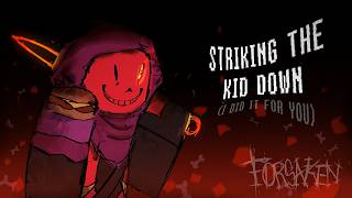 Cover art for STRIKING THE KID DOWN (I DID IT FOR YOU) [Savior CK Theme]