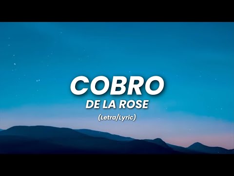 De La Rose - Cobro (Letra)