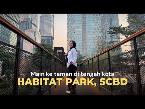 TAMAN DI TENGAH SCBD JAKARTA! Escape ke Habitat Park | Elina’s Story #3