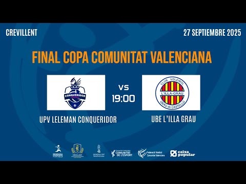 Final Masculina Copa Comunitat V. | UPV Léleman Conqueridor - UBE L'illa Grau