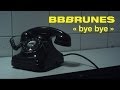 BB BRUNES - Bye Bye [Clip Officiel] 