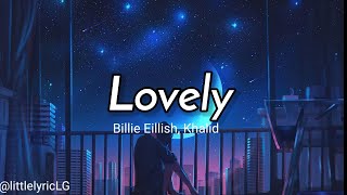 Lovely -  Billie Eillish, Khalid (lyric)