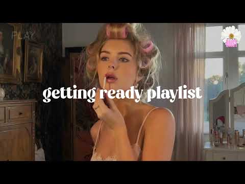 GRWM Music - Getting Ready Playlist 2026💄