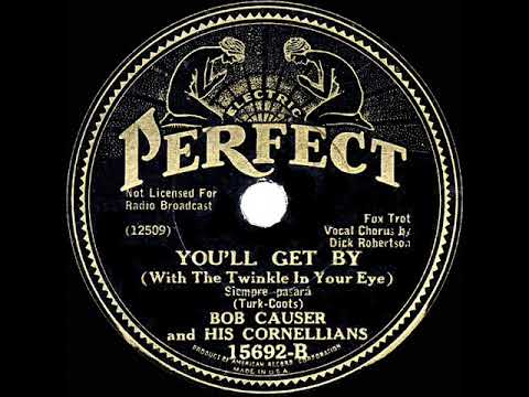 1932 Bob Causer - You'll Get By (With The Twinkle In Your Eye) (Dick Robertson, vocal)