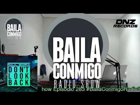 BailaConmigo RadioShow - Raúl Soria - Don´t look back
