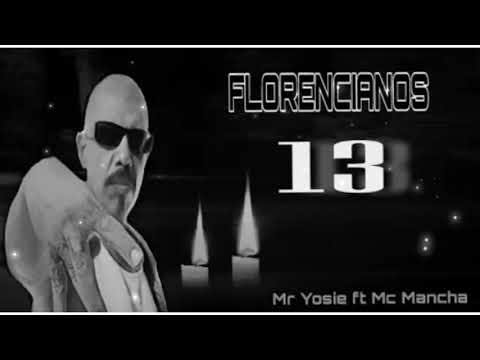 Mr Yosie ft Mc manchas - FLORENCIANOS 13 [Oficial Audio]