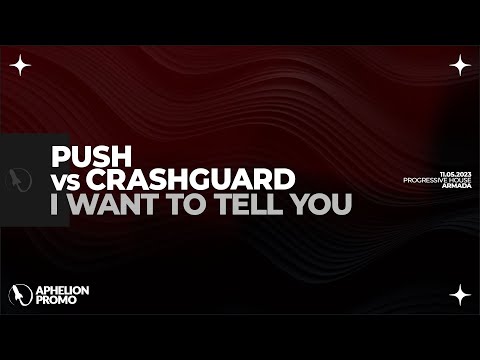Push vs. Crashguard - I Want To Tell You (Extended Mix)