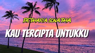 Download lagu Kau Tercipta Untukku - Betharia Sonata || lirik lagu mp3 Download lagu Kau Tercipta Untukku - Betharia Sonata || lirik lagu mp3