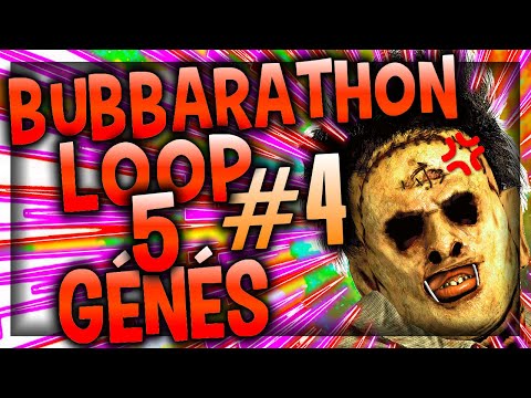 JE TUTO LOOP UN BUBBA SUR THE GAME BUBBARATHON 5 GÉNÉS LOOP (Ft. Riggs, Trickyz) - DEAD BY DAYLIGHT