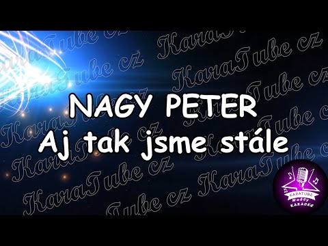 NAGY PETER - Aj tak jsme stále frajeri (KARAOKE)