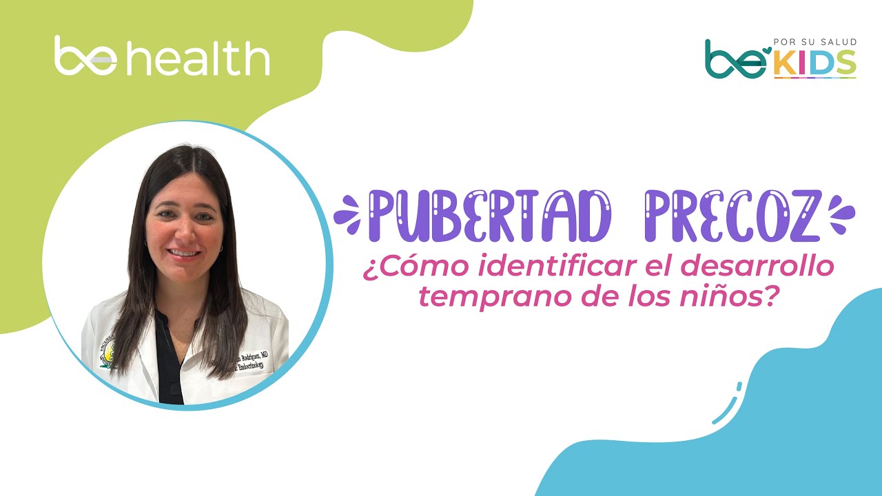 PUBERTAD PRECOZ infantil l BeKids