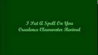 I Put A Spell On You - Creedence Clearwater Revival (Lyrics - Letra)