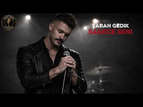 Şaban Gedik - Sadece Seni