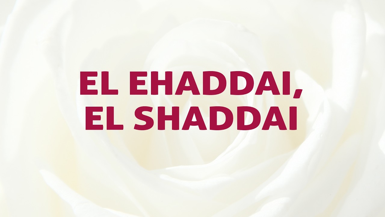 El Ehaddai, El Shaddai; El-Elyon Na Adonia, Song Lyrics Video - Divine Hymns