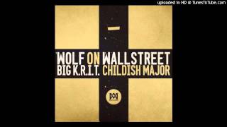 Big K.R.I.T. - Wolf On Wall Street (Prod. By Big K.R.I.T. &amp; Childish Major)