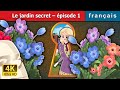 Le jardin secret – épisode 1 | The Secret Garden Part 1 in French | Contes De Fées Français