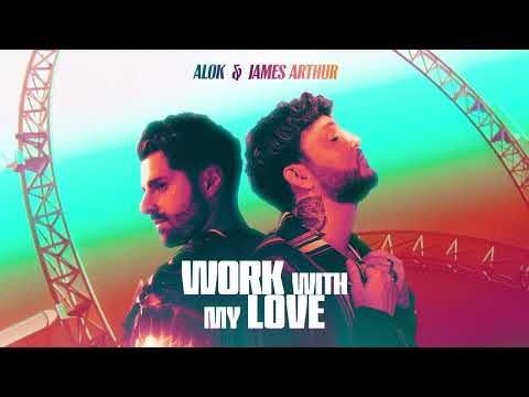 Alok & James Arthur - Work With My Love (Official Visualizer)