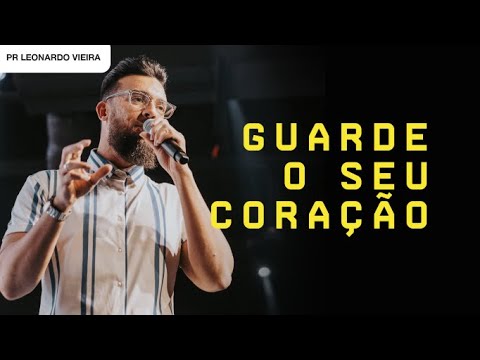 GUARDE O SEU CORAÇÃO - LEO VIEIRA