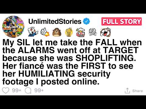 My SIL let me take the FALL when the ALARMS went off because she was SHOPLIFTING. [FULL STORY]