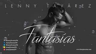 Lenny Tavarez- Fantasias