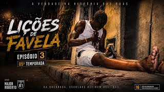Lições de favela Web série  Ep 3 Da 05ª TEMP | Ação | Suspense | Drama | Morte 