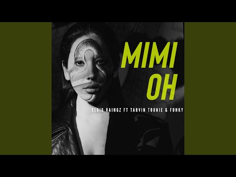 Mimi Oh (feat. Tarvin Tounie & Funky)