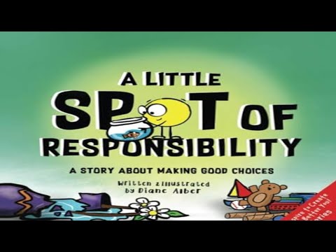 Kids Book Read Aloud: A Little SPOT of Responsibility: A Story About Making Good Choices