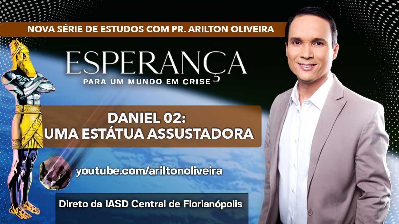 2. UMA ESTÁTUA ASSUSTADORA / ESPERANÇA PARA UM MUNDO EM CRISE / PR. ARILTON
