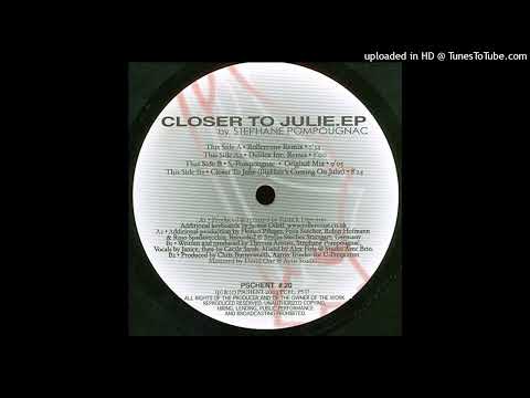 Stéphane Pompougnac - Closer To Julie (Dublex Inc. Remix)