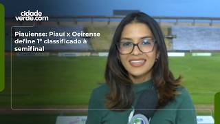 Piauiense: Piauí x Oeirense define 1º classificado à semifinal